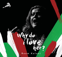 Reem Kelani - Why Do I Love Her?